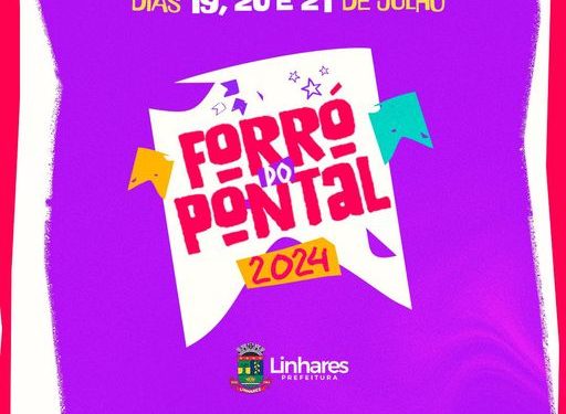 Sem divulgar atrações musicais, Prefeitura de Linhares confirma Forró do Pontal para os dias 19,20 e 21 de julho
